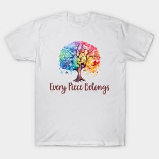 Every piece belongs Autism Awareness Gift for Birthday, Mother's Day, Thanksgiving, Christmas T-Shirt